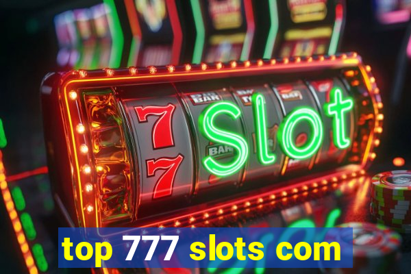 top 777 slots com